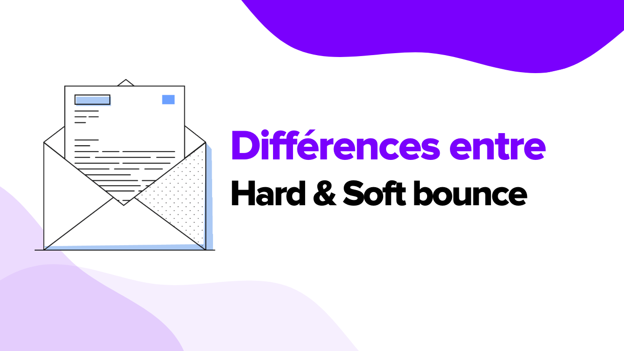 Comprendre la différence entre soft bounce et hard bounce